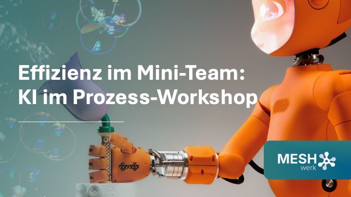 Effizienz im Mini-Team: Wie KI im Prozess-Workshop 5 Perspektiven einnimmt