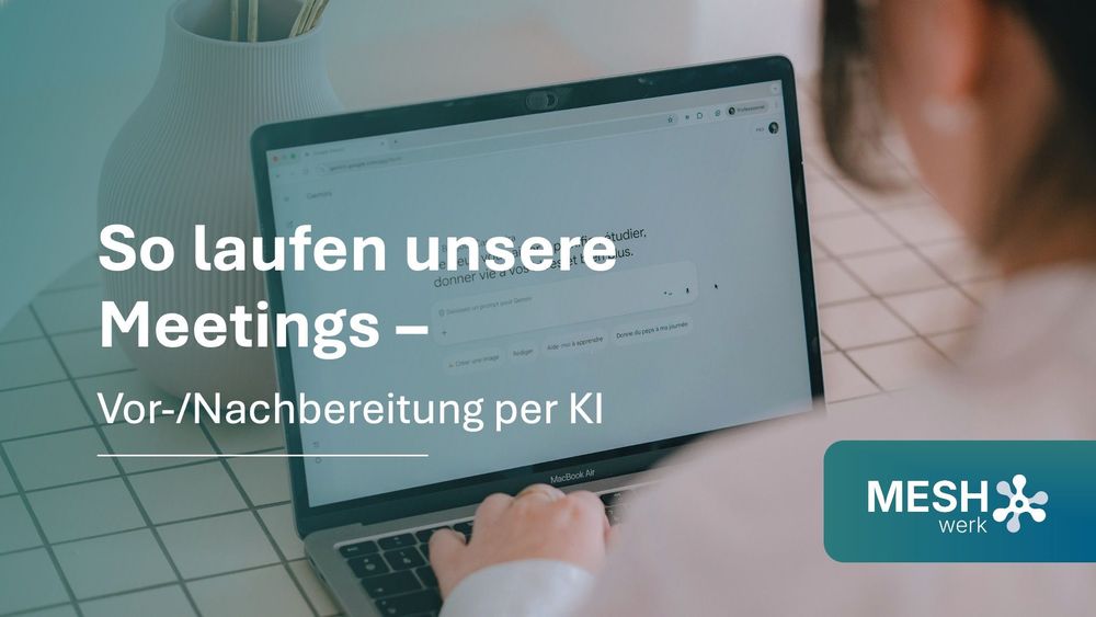 So laufen unsere Meetings: Vor- und Nachbereitung komplett per KI