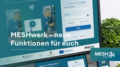 MESHwerk – neue Funktionen für euch